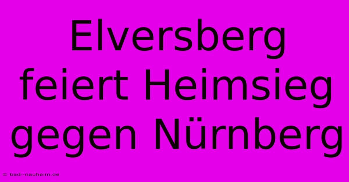 Elversberg Feiert Heimsieg Gegen Nürnberg