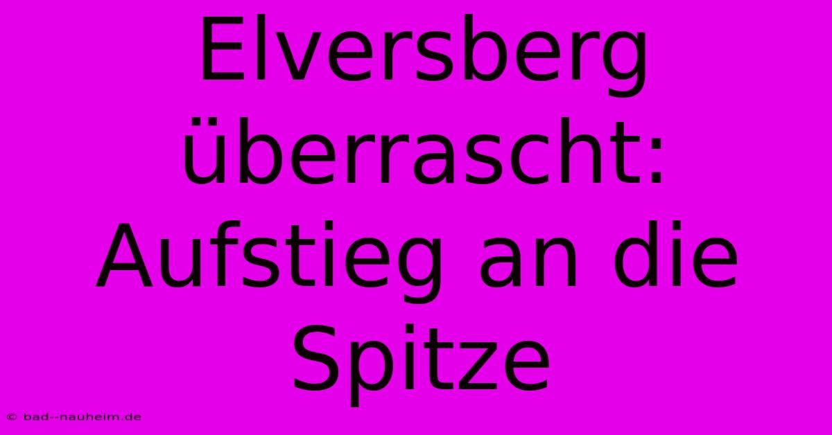 Elversberg Überrascht: Aufstieg An Die Spitze