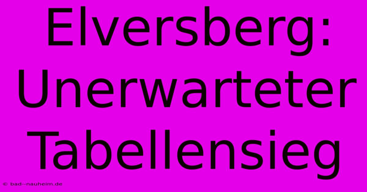 Elversberg: Unerwarteter Tabellensieg