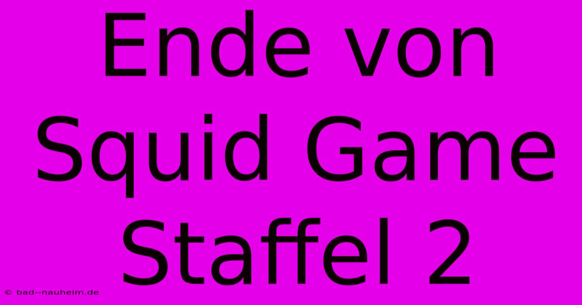 Ende Von Squid Game Staffel 2