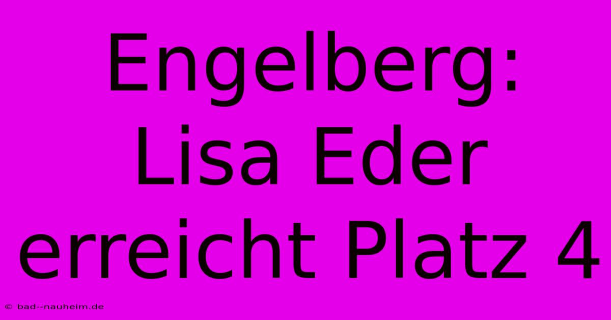 Engelberg: Lisa Eder Erreicht Platz 4