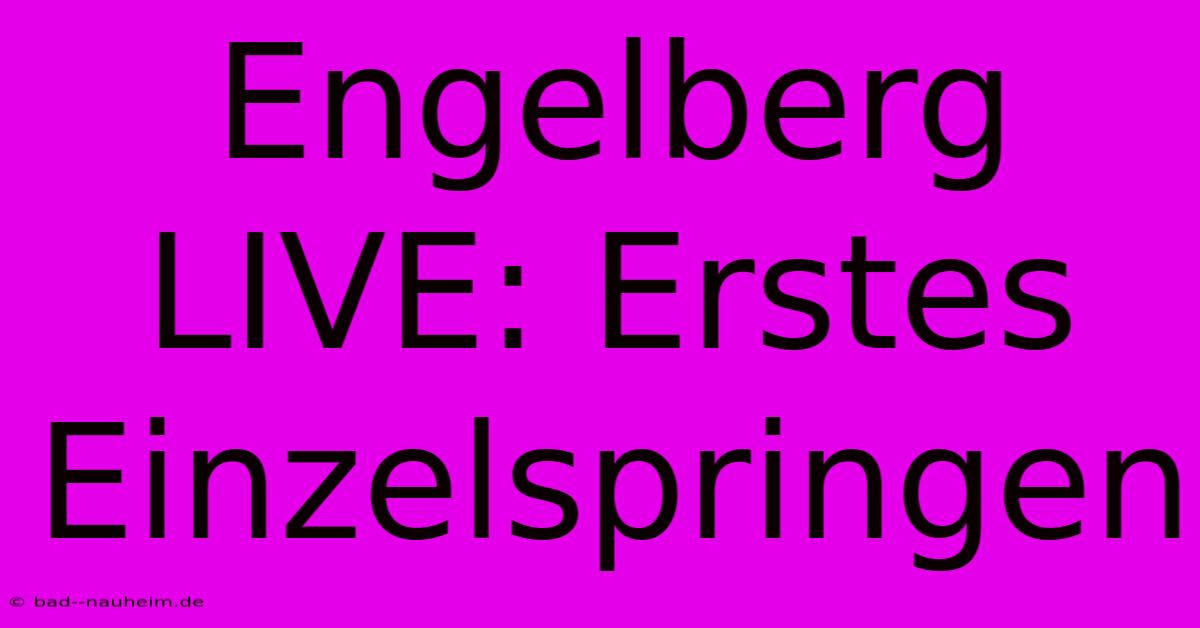 Engelberg LIVE: Erstes Einzelspringen