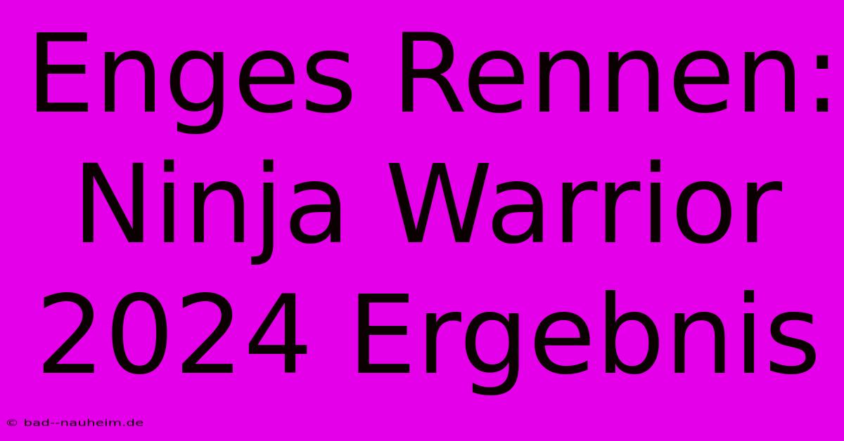 Enges Rennen: Ninja Warrior 2024 Ergebnis