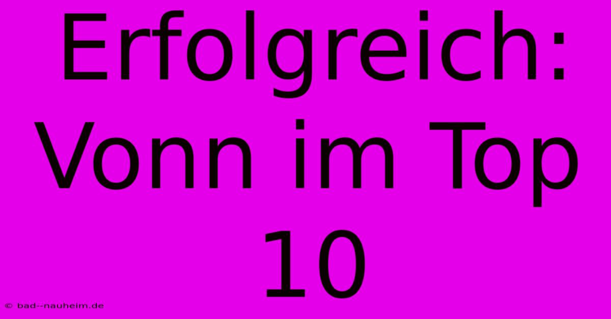 Erfolgreich: Vonn Im Top 10