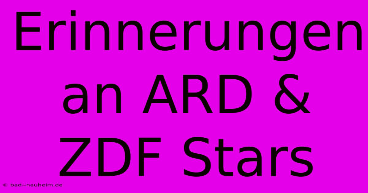 Erinnerungen An ARD & ZDF Stars