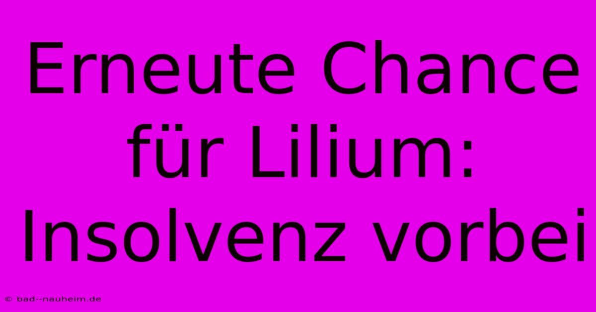 Erneute Chance Für Lilium: Insolvenz Vorbei