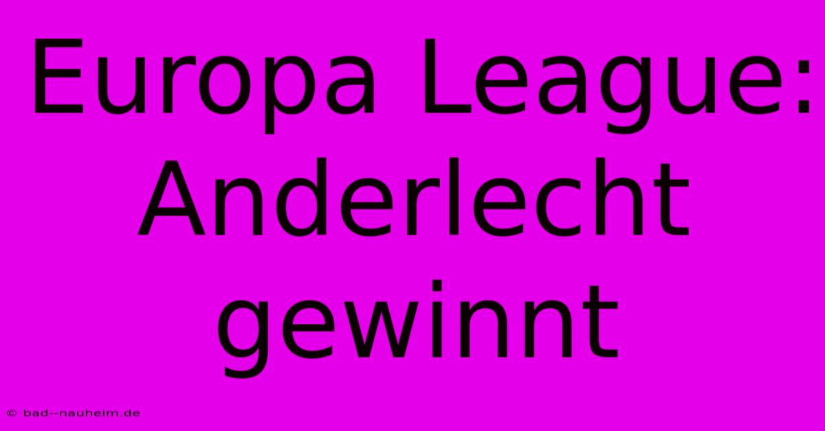 Europa League: Anderlecht Gewinnt