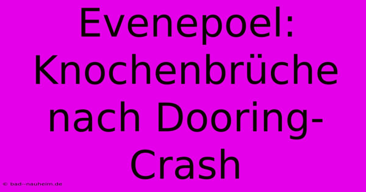 Evenepoel: Knochenbrüche Nach Dooring-Crash