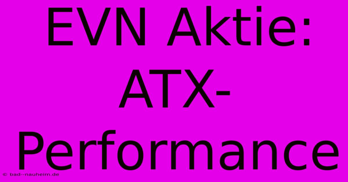 EVN Aktie: ATX-Performance