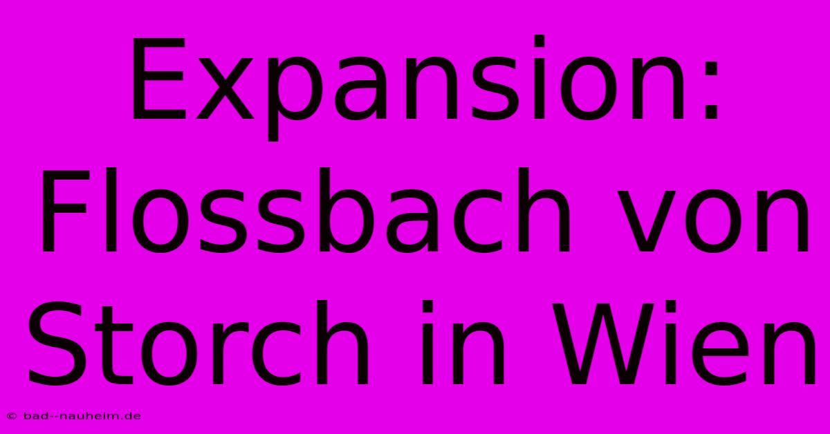 Expansion: Flossbach Von Storch In Wien