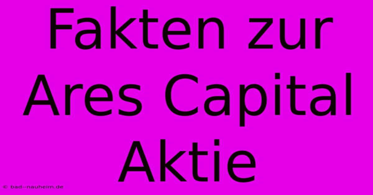 Fakten Zur Ares Capital Aktie