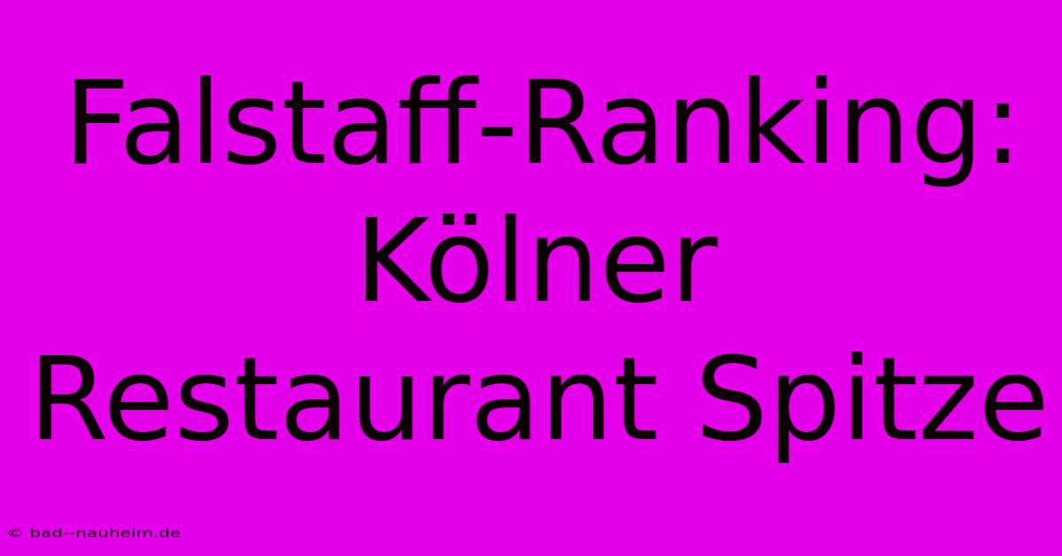 Falstaff-Ranking: Kölner Restaurant Spitze