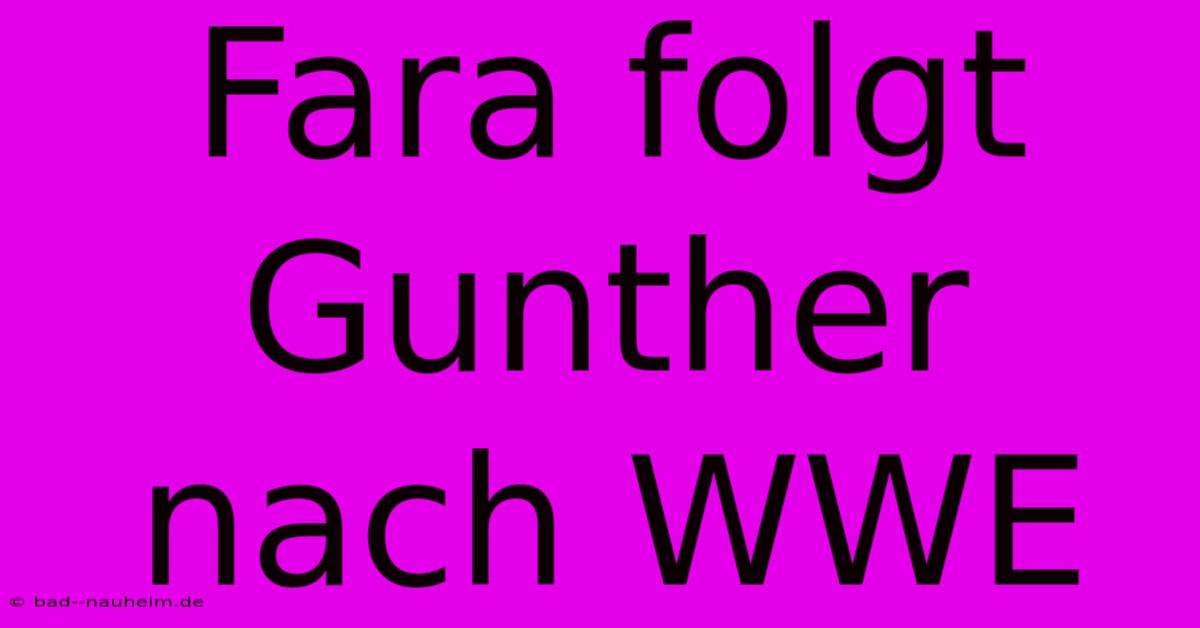 Fara Folgt Gunther Nach WWE