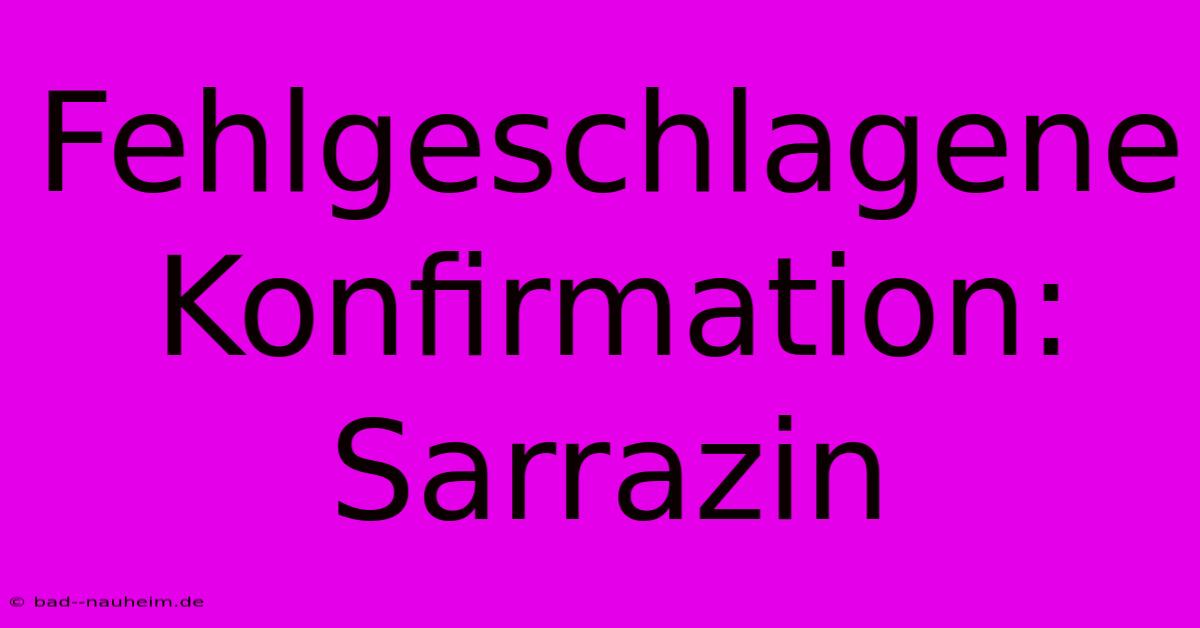 Fehlgeschlagene Konfirmation: Sarrazin