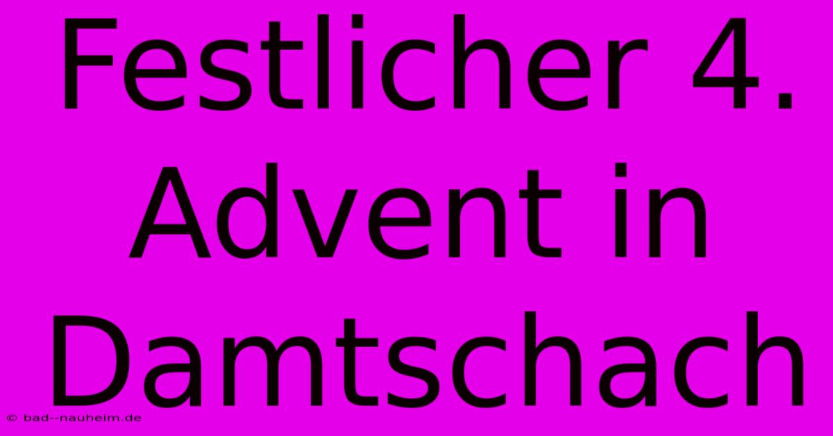 Festlicher 4. Advent In Damtschach