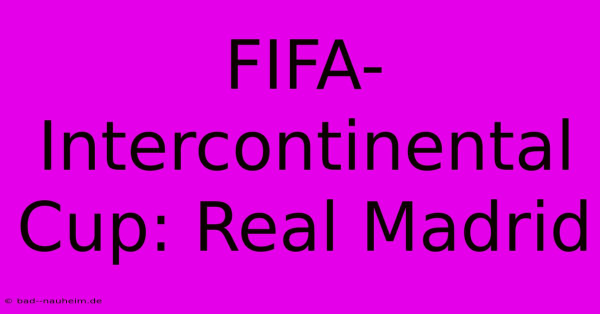 FIFA-Intercontinental Cup: Real Madrid