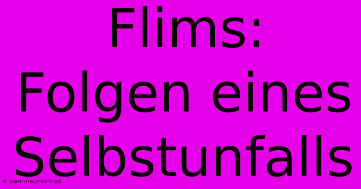 Flims: Folgen Eines Selbstunfalls