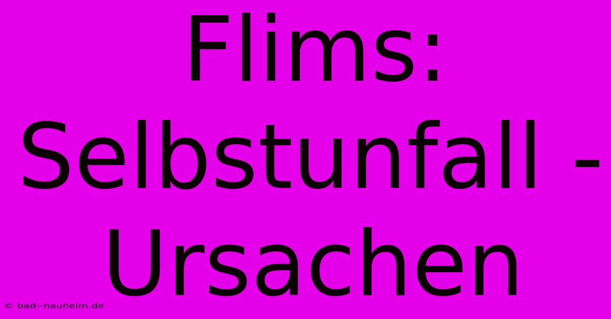 Flims: Selbstunfall - Ursachen