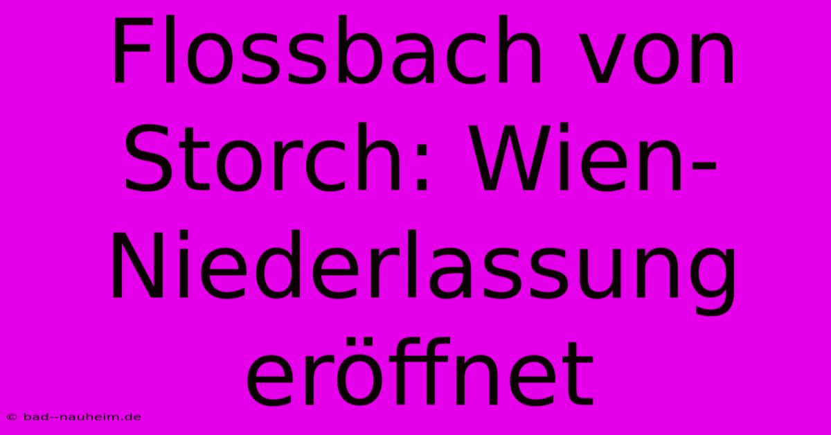 Flossbach Von Storch: Wien-Niederlassung Eröffnet