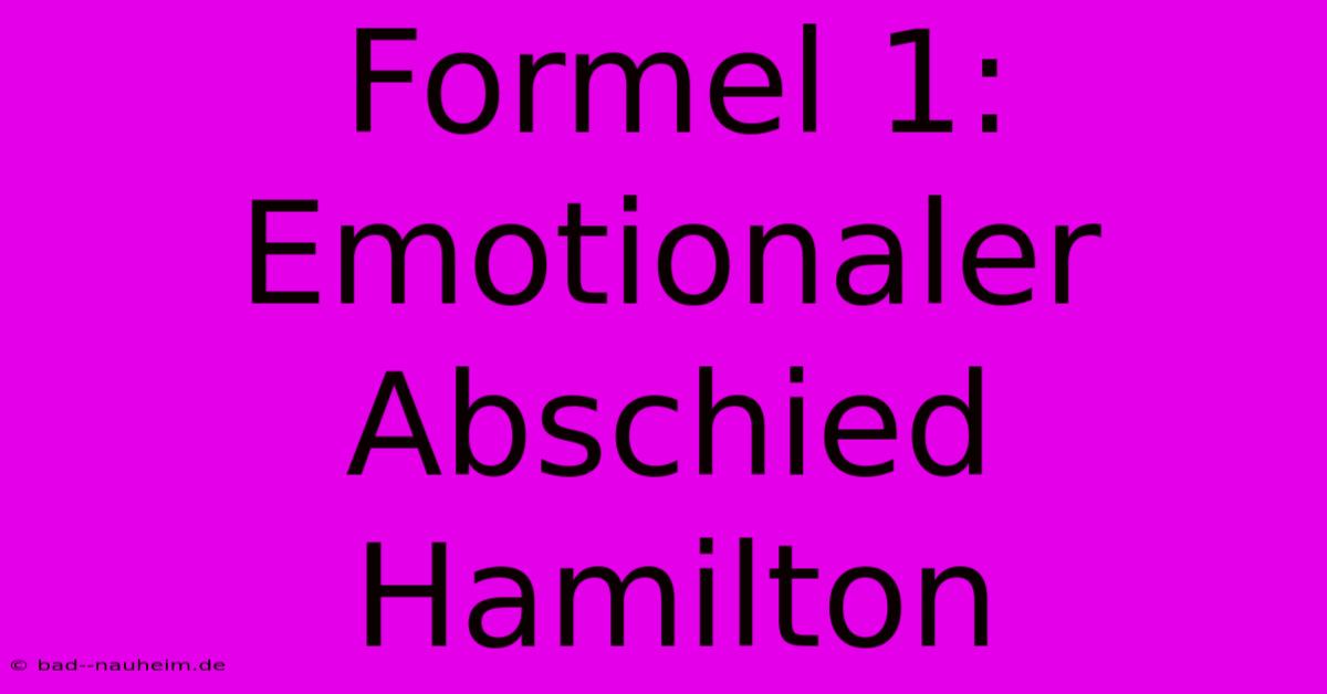 Formel 1: Emotionaler Abschied Hamilton