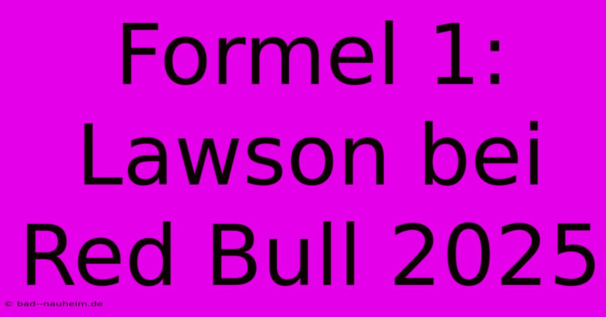 Formel 1: Lawson Bei Red Bull 2025