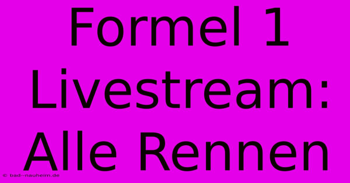 Formel 1 Livestream: Alle Rennen