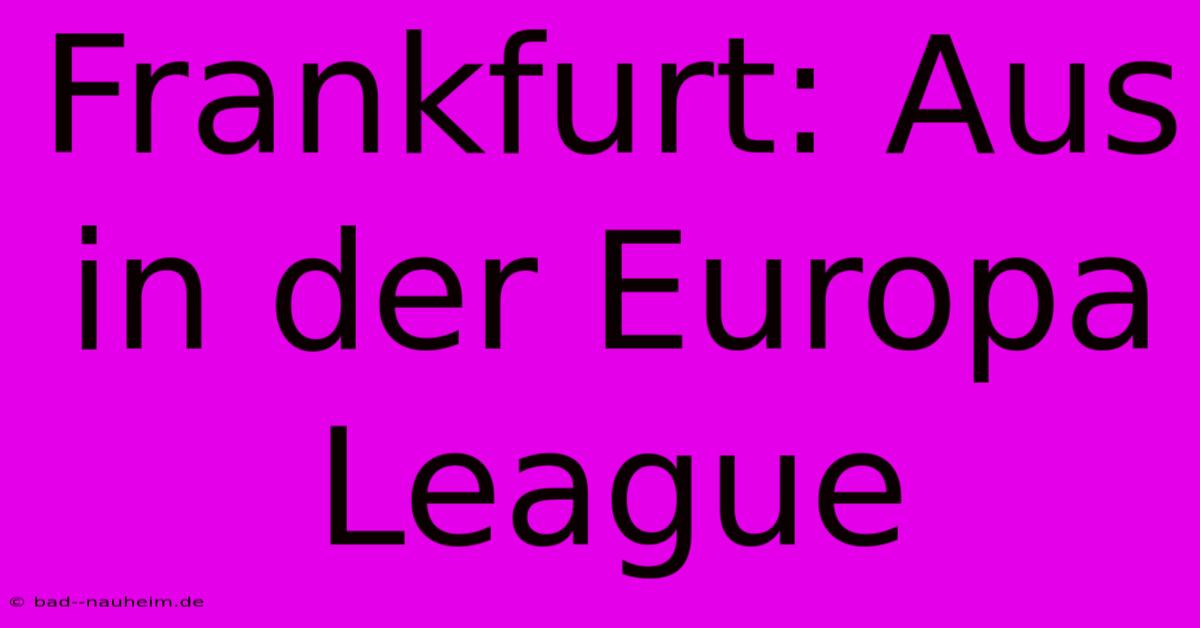 Frankfurt: Aus In Der Europa League