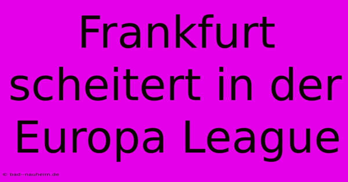 Frankfurt Scheitert In Der Europa League