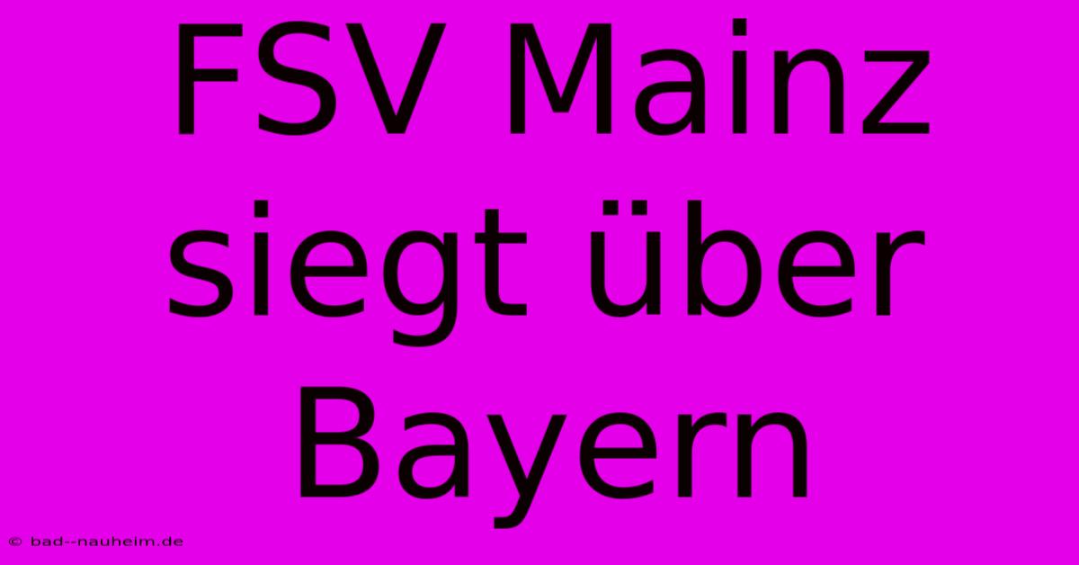 FSV Mainz Siegt Über Bayern