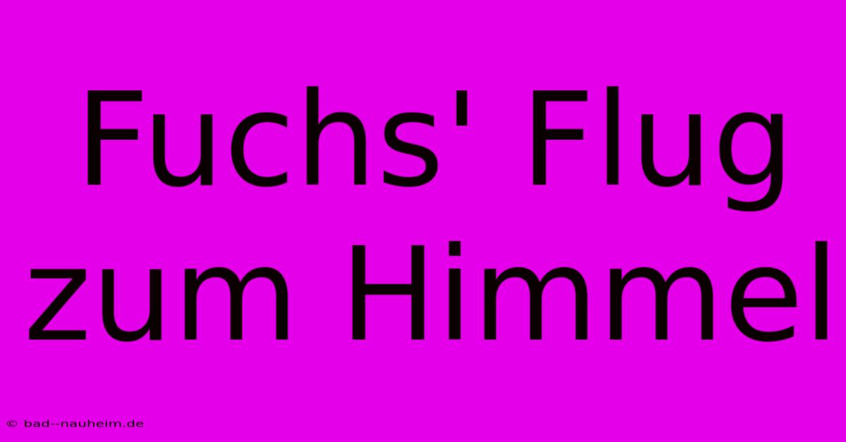 Fuchs' Flug Zum Himmel