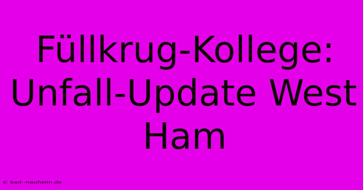 Füllkrug-Kollege: Unfall-Update West Ham