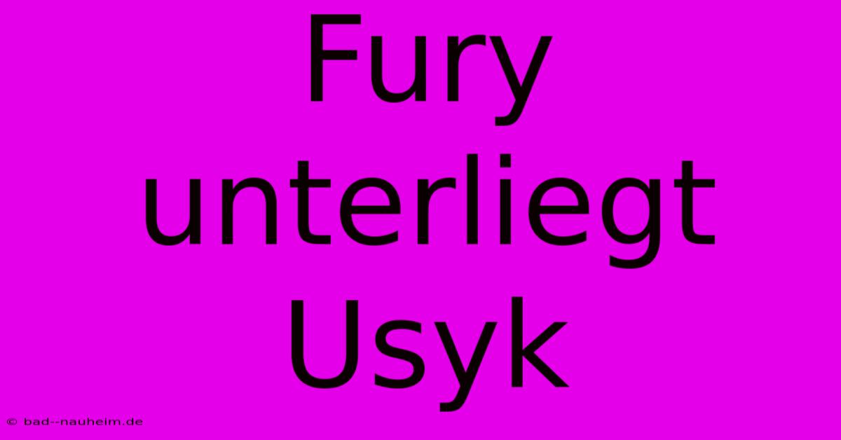 Fury Unterliegt Usyk