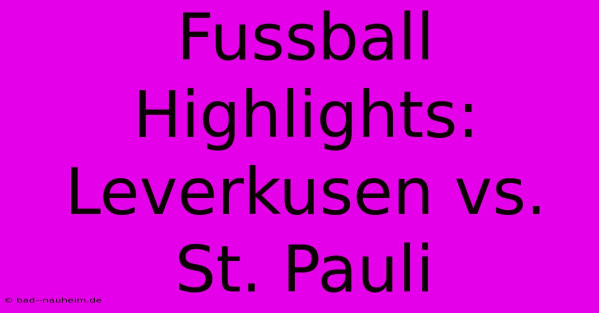 Fussball Highlights: Leverkusen Vs. St. Pauli