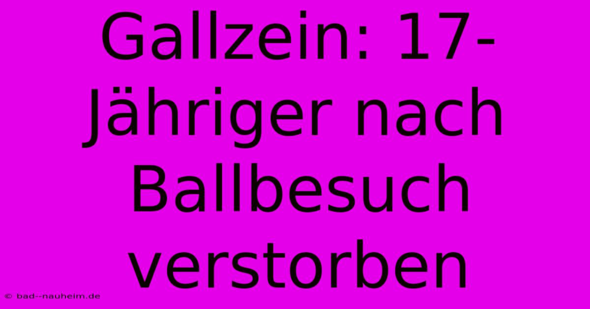 Gallzein: 17-Jähriger Nach Ballbesuch Verstorben