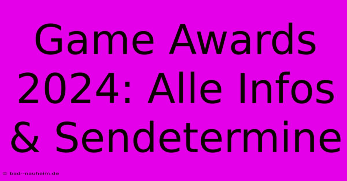 Game Awards 2024: Alle Infos & Sendetermine