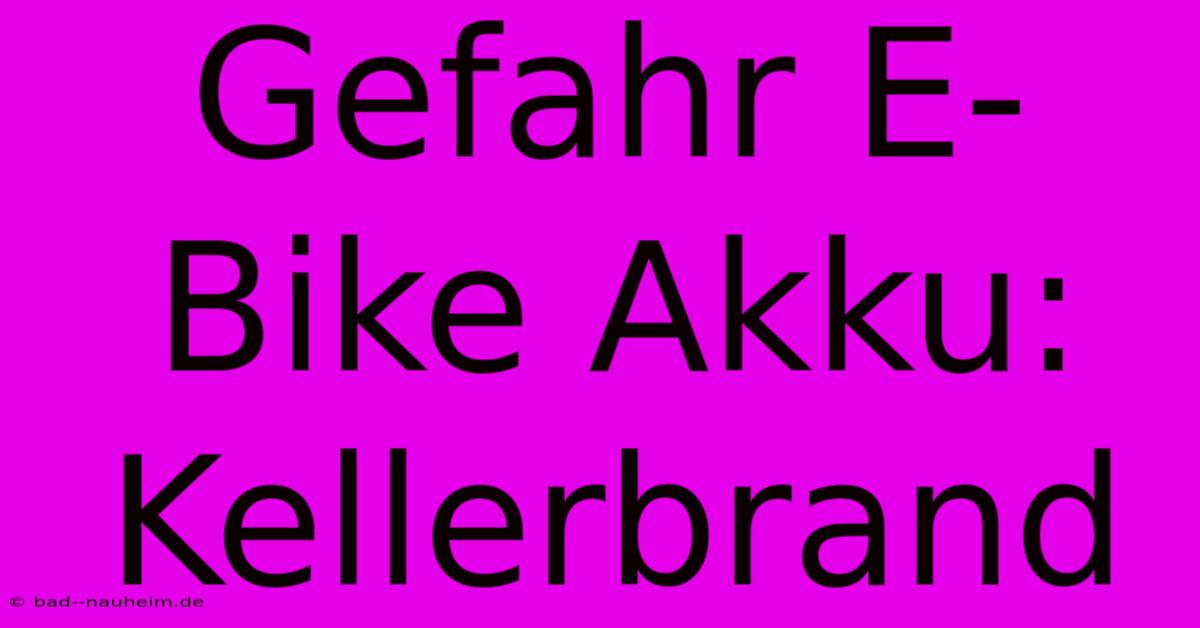 Gefahr E-Bike Akku: Kellerbrand