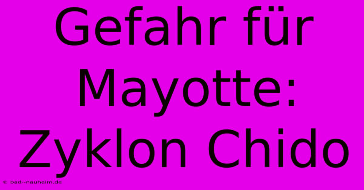 Gefahr Für Mayotte: Zyklon Chido