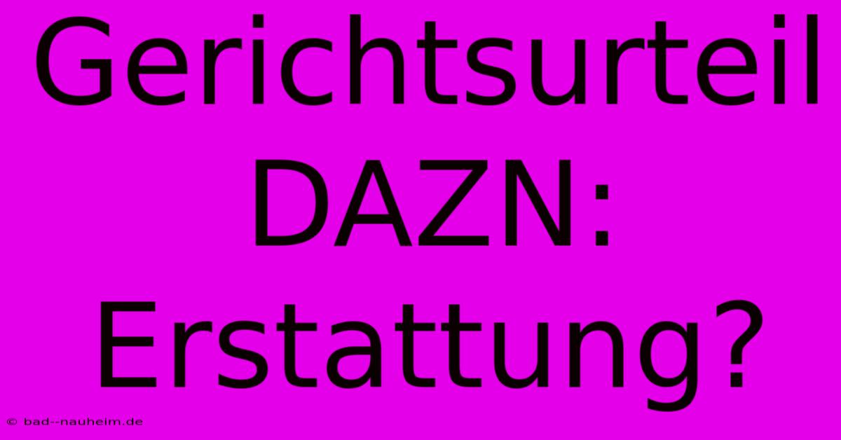 Gerichtsurteil DAZN: Erstattung?