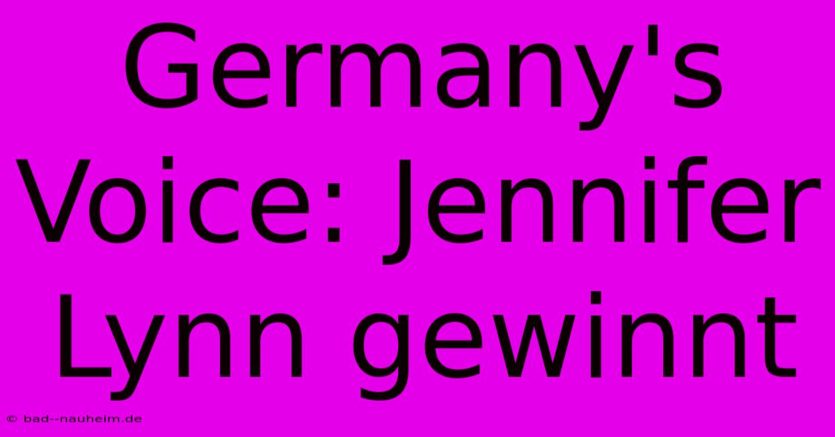 Germany's Voice: Jennifer Lynn Gewinnt