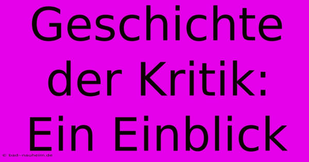 Geschichte Der Kritik: Ein Einblick