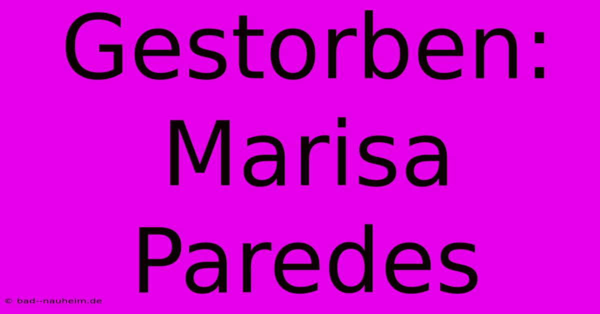 Gestorben: Marisa Paredes