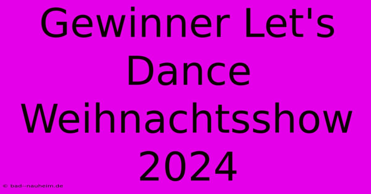 Gewinner Let's Dance Weihnachtsshow 2024