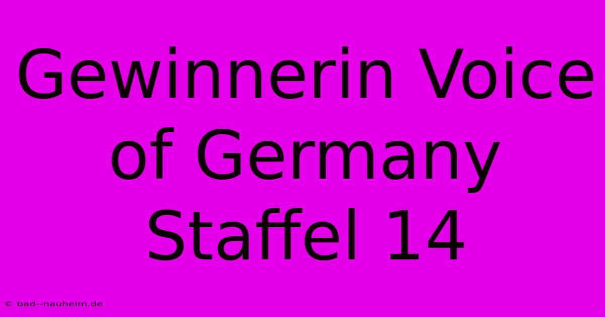 Gewinnerin Voice Of Germany Staffel 14