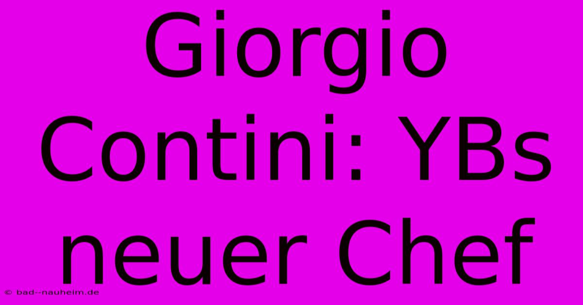 Giorgio Contini: YBs Neuer Chef