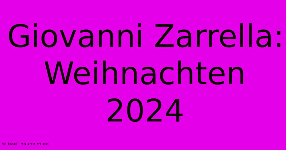 Giovanni Zarrella: Weihnachten 2024