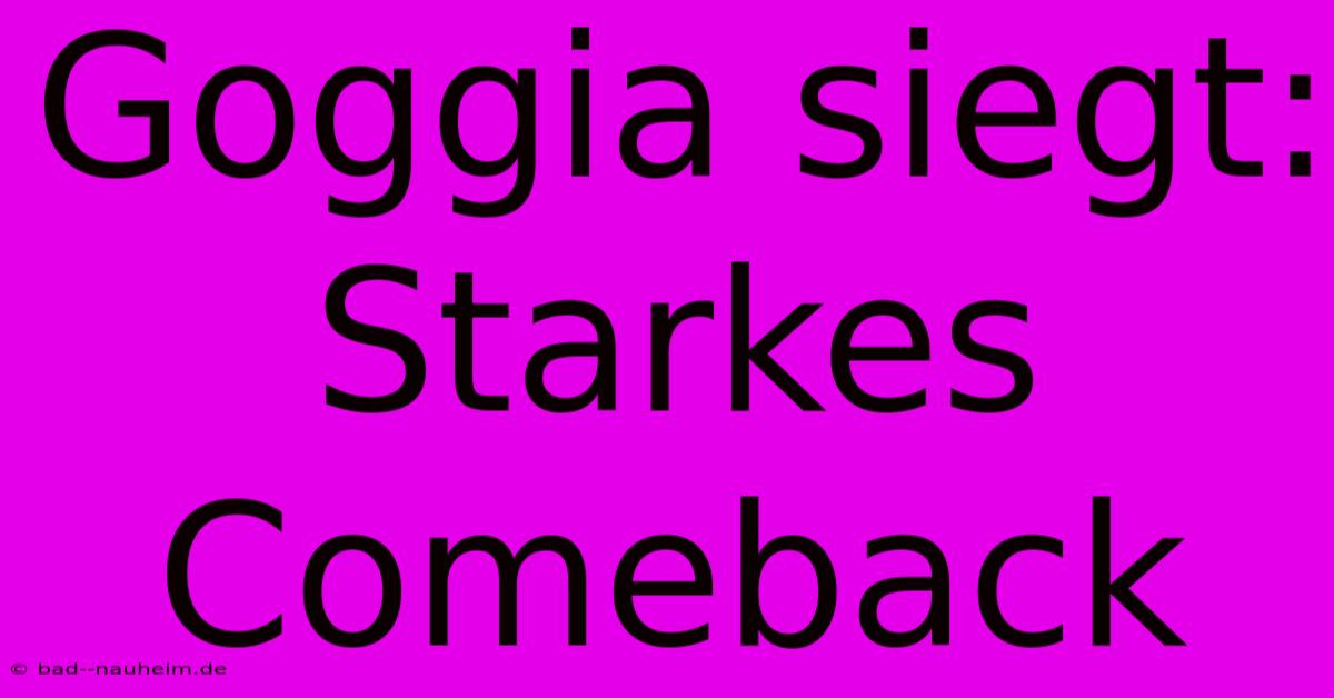 Goggia Siegt: Starkes Comeback