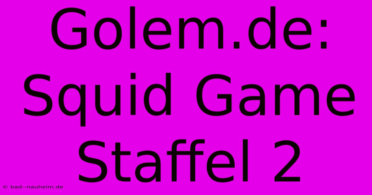 Golem.de: Squid Game Staffel 2