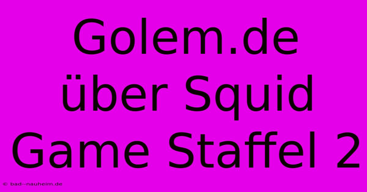 Golem.de Über Squid Game Staffel 2