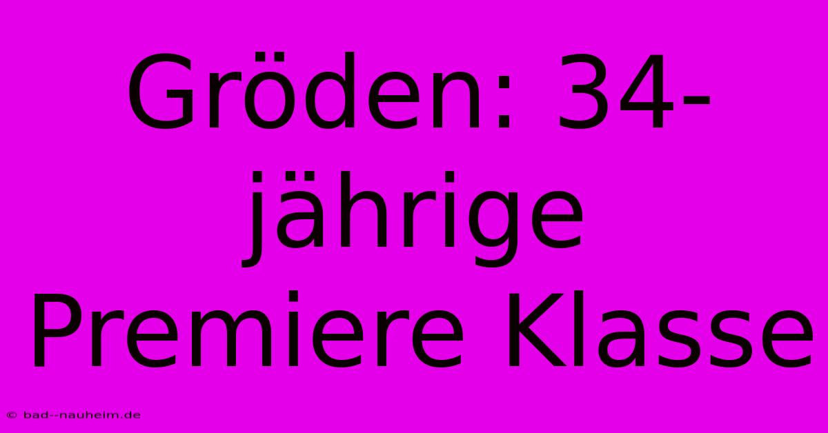 Gröden: 34-jährige Premiere Klasse