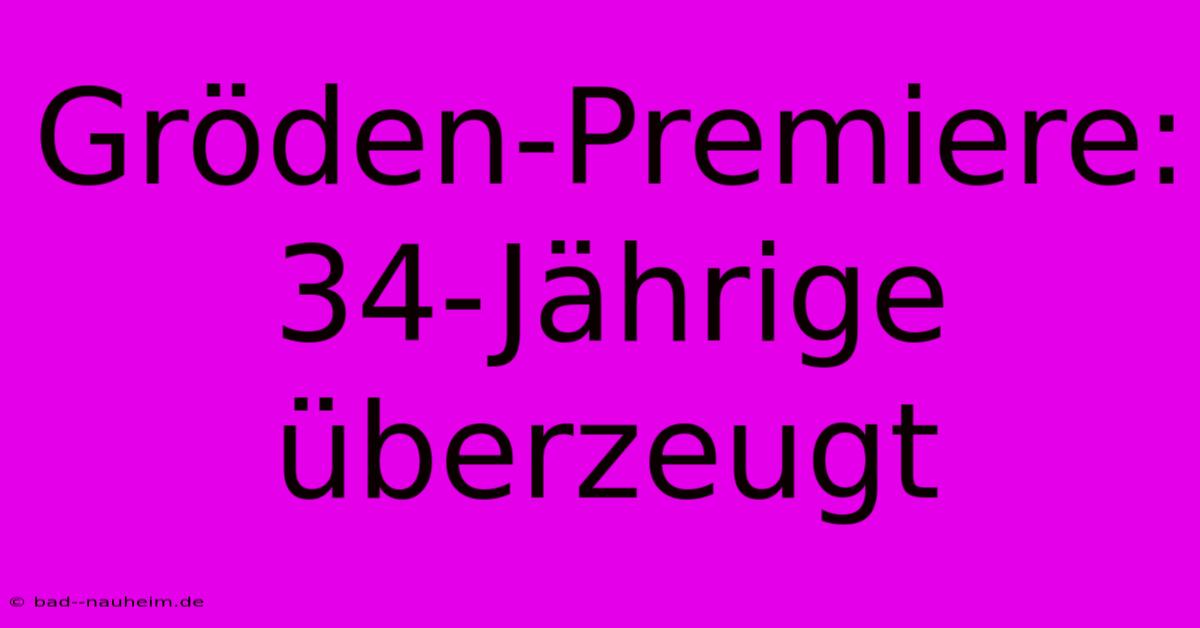 Gröden-Premiere: 34-Jährige Überzeugt